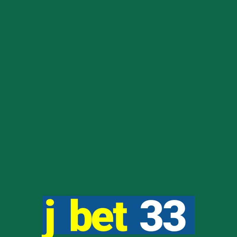 j bet 33